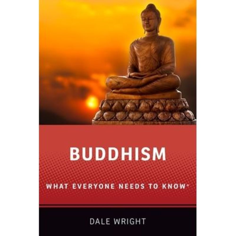 Buddhism: What Everyone Needs to Know(R) -- Wright